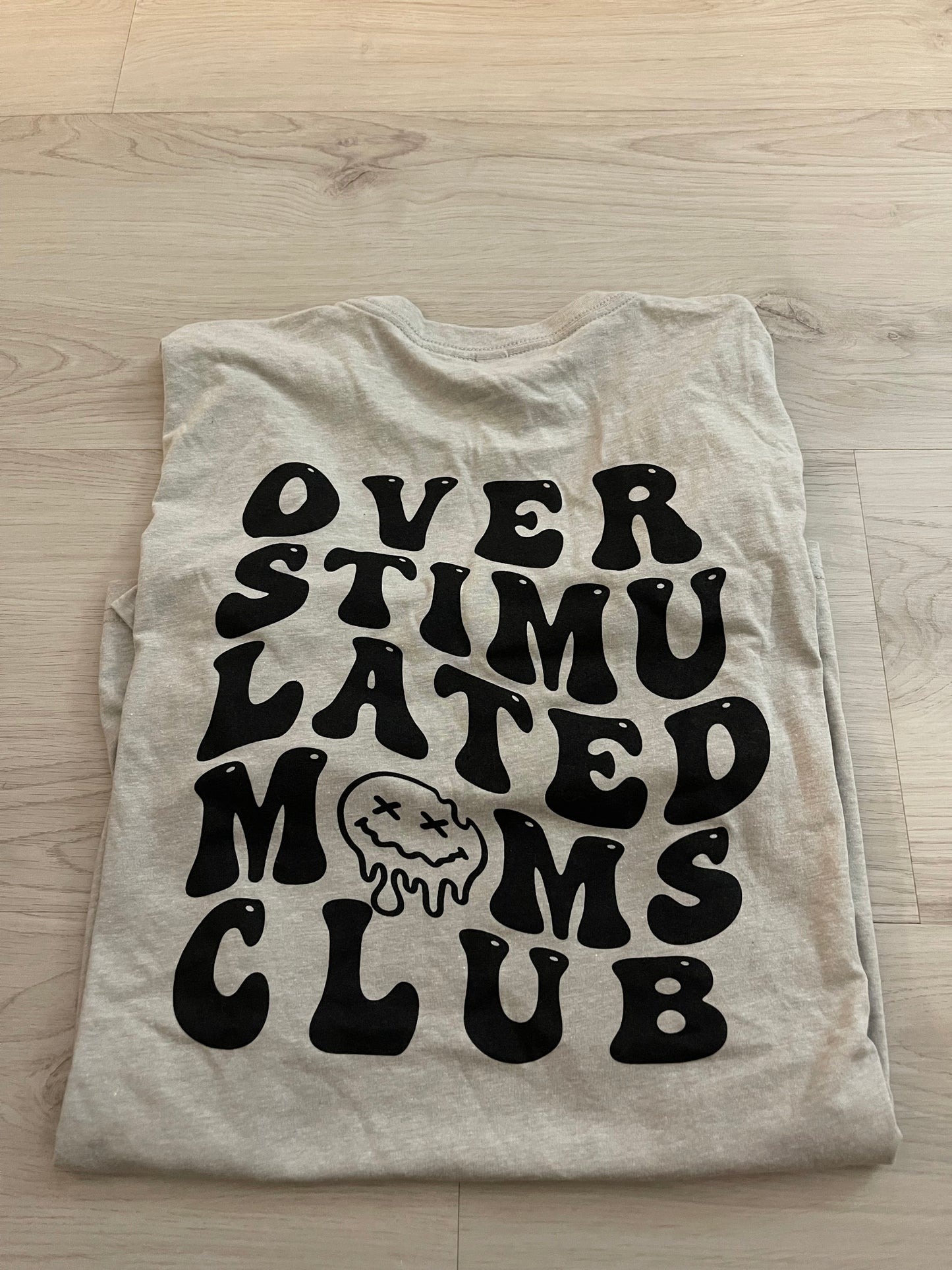 Over Stimulated Moms Club Tshirt