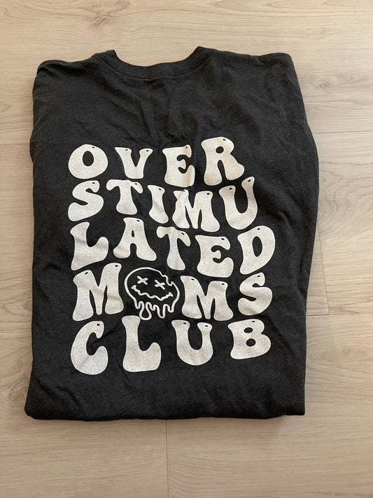 Over Stimulated Moms Club  Tshirts